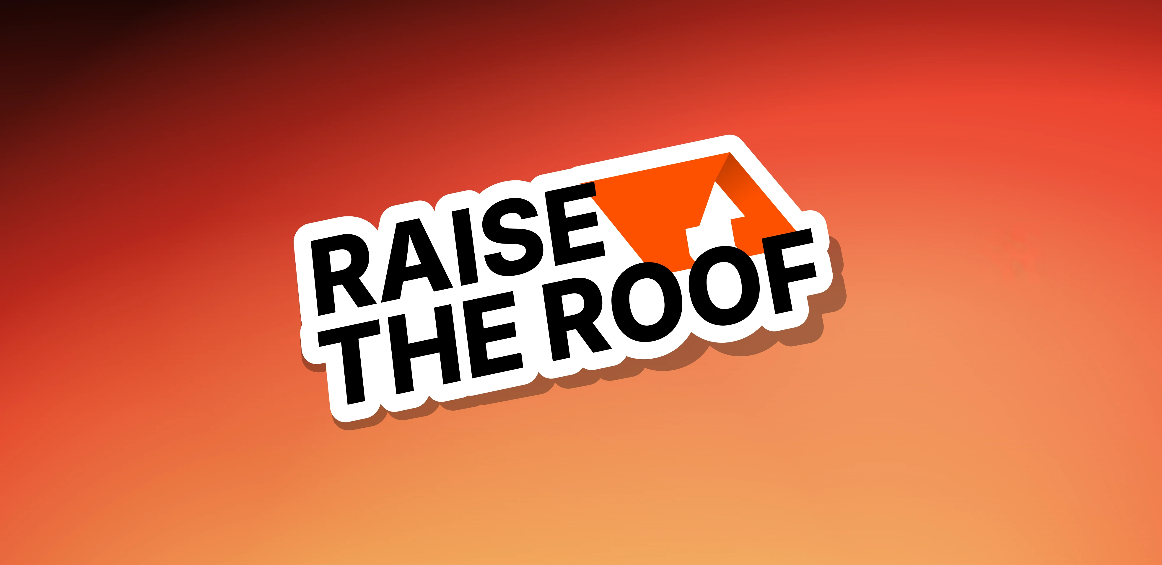 Raise the Roof