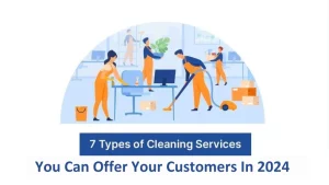 7-types-of-cleaning-services-you-can-offer-your-customers-in-2022