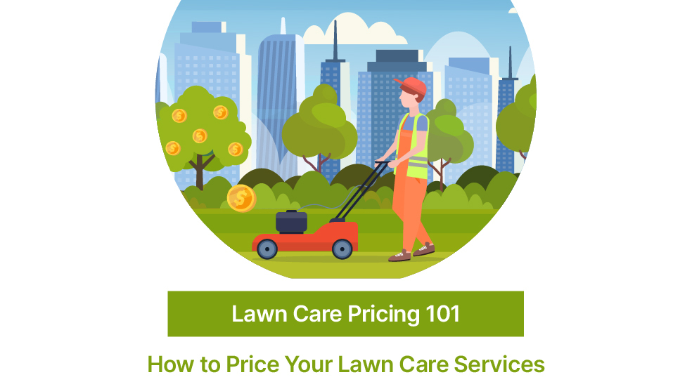 Lawn Care Pricing 101 How to Price Your Lawn Care Services
