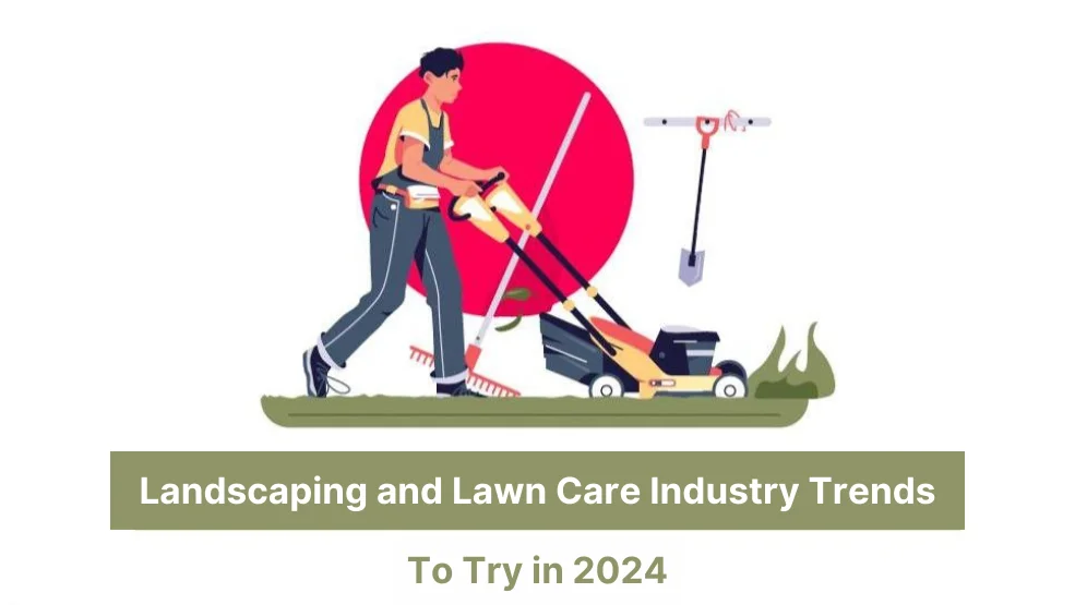 Landscaping-and-Lawn-Care-Industry-Trends-to-Try-in-2024