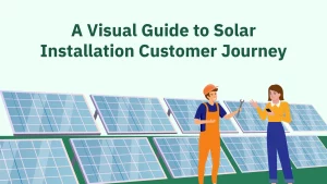 A Visual Guide to Solar Installation Customer Journey
